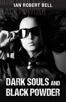 Ian Robert Bell | Dark Souls And Black Powder | Taschenbuch | Englisch (2025)