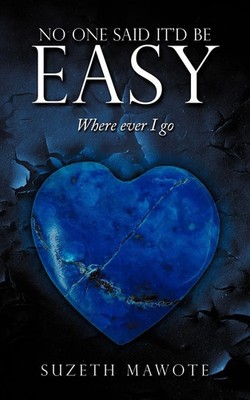 No One Said It'd Be Easy Where Ever I Go Suzeth Mawote Taschenbuch Englisch 2010