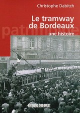 Le tramway de Bordeaux: Une histoire - Dabitch, Christophe