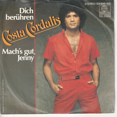Costa Cordalis   Dich berühren   Mach´s gut, Jenny     1982   7 -Single