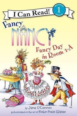 Jane O'Connor Fancy Nancy: Fancy Day in Room 1A (Paperback)