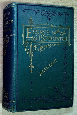 Addison, Joseph ADDISON'S ESSAYS FROM THE SPECTATOR 1876 Hardback Book