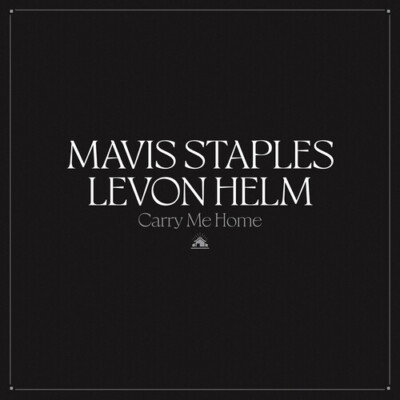 MAVIS STAPLES & LEVON HELM - Carry Me Home LP New SEALED clear vinyl