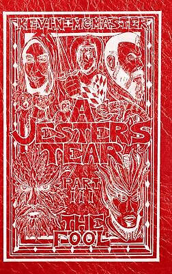 A Jesters Tear: Part Three: The Fool By Kevin McMaster - New Copy - 978132913...