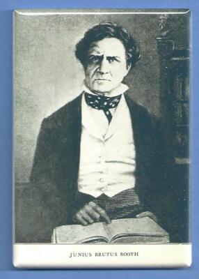 JUNIUS BRUTUS BOOTH *2X3 FRIDGE MAGNET* FATHER, JOHN WILKES KILLED LINCOLN MD