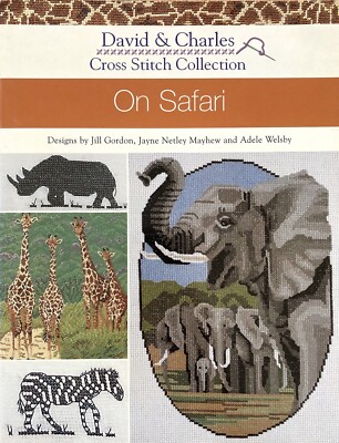 David & Charles Cross Stitch Collection On Safari by Gordon Mayhew Welsby 2004 
