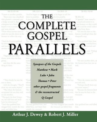 THE COMPLETE GOSPEL PARALLELS By Arthur J. Dewey & Robert J. Miller *Excellent*