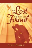 I Was Lost But Now I'm Found Glen Elmer Taschenbuch Kartoniert / Broschiert 2016