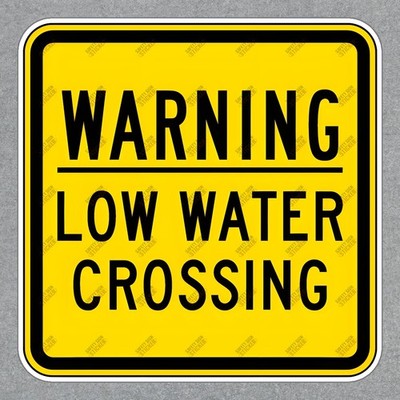 Safety Warning Sign Low Water Crossing Sticker for Workplace & Home #547958