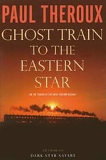 Ghost Train to the Eastern Star: On the Tracks of the Great Railway - GOOD