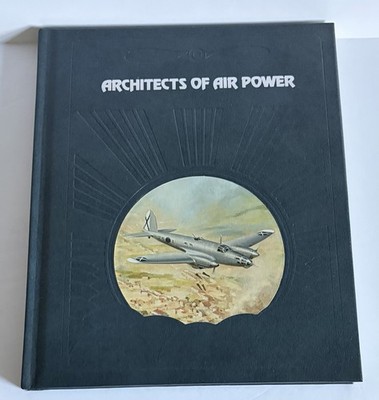 Architects of Air Power Time-Life The Epic of Flight Hardcover Aviation Book