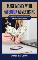James Ericson | Make Money With Facebook Advertising | Buch | Englisch (2021)
