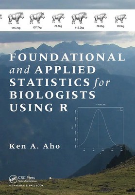 Foundational and Applied Statistics for Biologists Using R Ken A. Aho Buch 2023