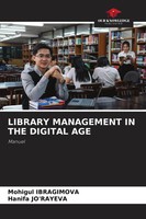 Mohigul Ibragimova (U. A.) | Library Management IN THE Digital AGE | Taschenbuch