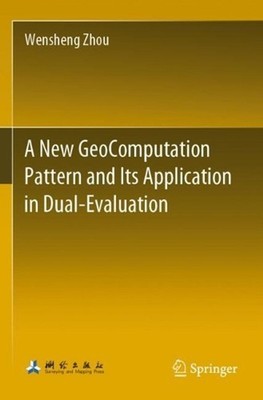 A New GeoComputation Pattern and Its Application in Dual-Evaluation by Wensheng 
