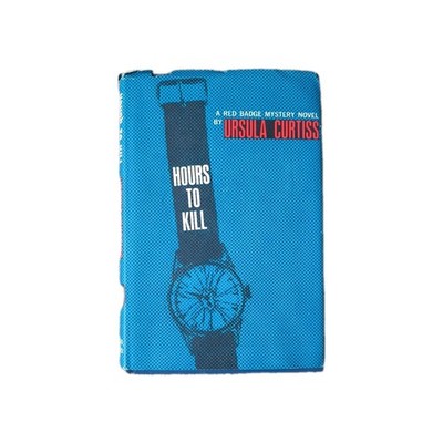 Hours to Kill by Ursula Curtiss 1961 Dodd, Mead BCE vintage