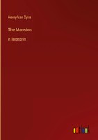 Henry Van Dyke | The Mansion | Buch | Englisch (2022) | In Large Print