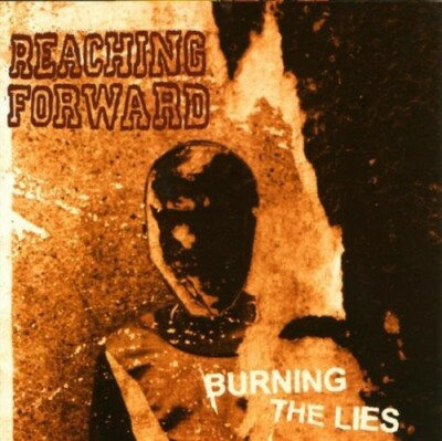Reaching Forward - Burning the Lies CD (NEW)