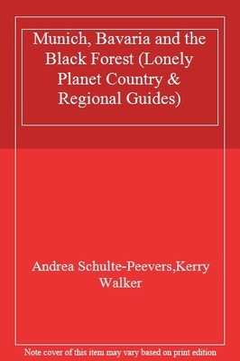 Munich, Bavaria and the Black Forest (Lonely Planet Country & Re