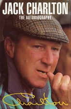 JACK CHARLTON  "The Autobiography"  HAND SIGNED Hardback Book