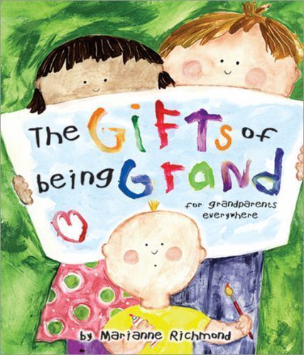 Die Geschenke, groß zu sein: Für Großeltern überall (Marianne Richmond)