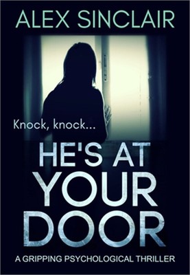 He's At Your Door: a gripping psychological thriller (Paperback or Softback)