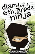 Diary of a 6th Grade Ninja - Paperback By Emerson, Marcus - GOOD