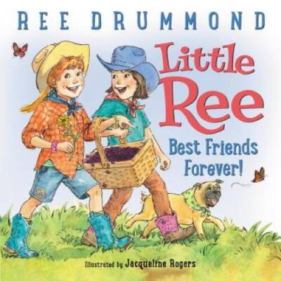 Little Ree: Best Friends Forever - Hardcover By Drummond, Ree - ACCEPTABLE