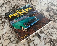 CLASSIC PICKUPS OF THE 1950’s EL CAMINO POWER WAGON STYLESIDE CROSLEY STUDEBAKER