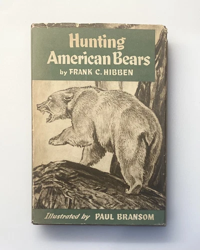 Hunting American Bears by Frank C. Hibben, 1950 1st Edition HC/DJ