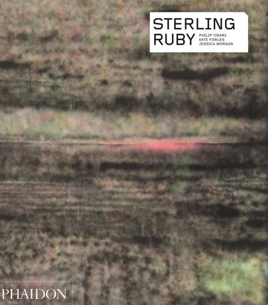 Sterling Ruby, Paperback by Fowle, Kate; Sirmans, Franklin; Morgan, Jessica, ...