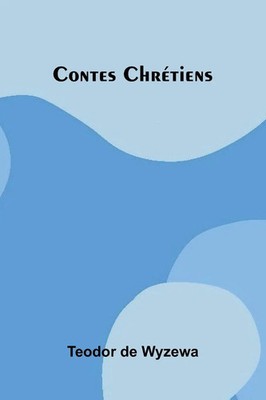 Teodor De Wyzewa | Contes Chr tiens | Taschenbuch | Französisch (2025)