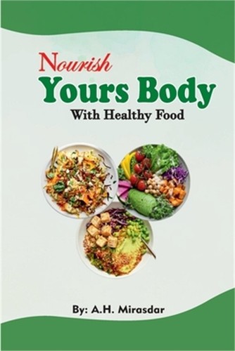 Nourish Yours Body With Healthy Food (Paperback or Softback)