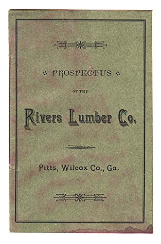 Prospectus of the Rivers Lumber Co., Americus, GA (P. C. Clegg property) 1890