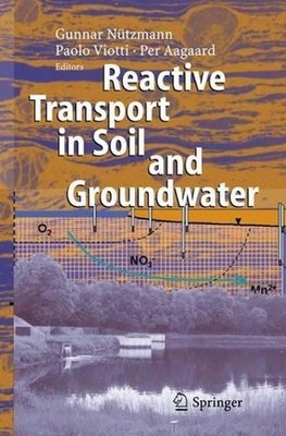 Reactive Transport in Soil and Groundwater: Processes and Models by Paolo Viotti