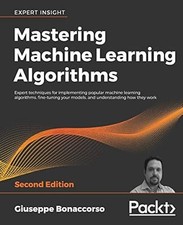 Mastering Machine Learning Algorithms: Expertentechniken zur Implementierung...