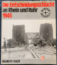 Bildreport Weltkrieg II: Die Entscheidungsschlacht an Rhein und Ruhr 1945 German