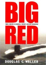 Big Red: Three Months On Board a Trident Nuclear Submarine - VERY GOOD