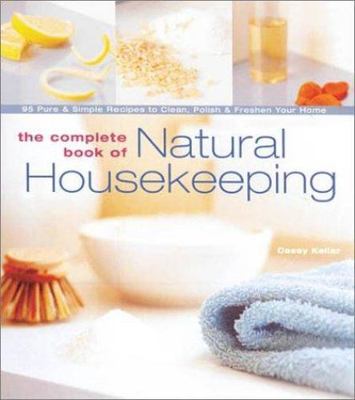 The Complete Book of Natural Housekeeping- paperback, Kellar, 9781579902292, new