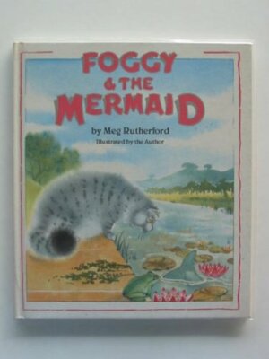 Meg Rutherford Books Foggy and the Mermaid (Foggy stories) By Meg Rutherford 9780233985442| eBay