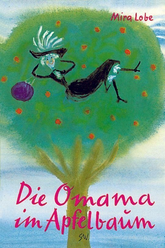 Mira Lobe ~ Die Omama im Apfelbaum