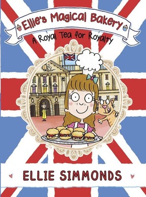 Ellie's Magical Bakery: A Royal Tea for Royalty by Ellie Simmonds (English) Pape
