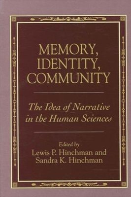 Memory, Identity, Community : The Idea of Narrative in the Human