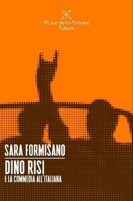 Dino Risi und die italienische Komödie - [96 Rue de-La-Fontaine Editionen]