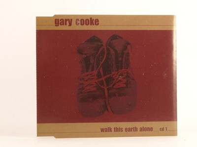 GARY COOKE WALK THIS EARTH ALONE (CD 1) (F47) 2 Track CD Single including Pictur