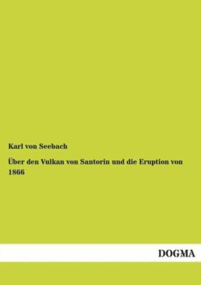 Uber Den Vulkan Von Santorin Und Die Eruption Von 1866