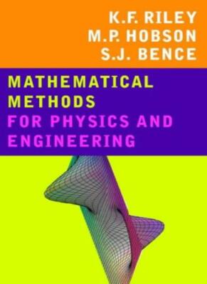 Mathematical Methods for Physics and Engineering: A Comprehensive Guide,Kenneth