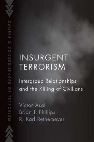 Causes and Consequences of Terrorism Ser.: Insurgent Terrorism : Intergroup ...