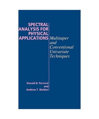 Spectral Analysis for Physical Applications, Donald B. Percival, Andrew T. Walde