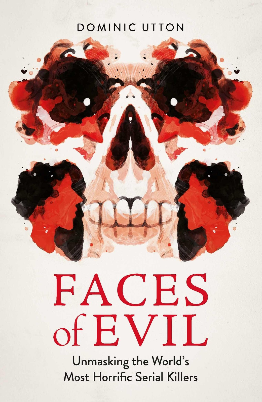Faces of Evil: Unmasking the World’s Most Horrific Serial Killer